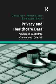 Privacy And Healthcare Data: 'choice Of Control' To 'choice' And 'control' by Christina Munns