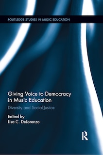 Front cover_Giving Voice To Democracy In Music Education