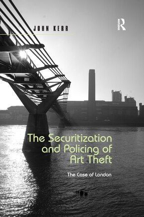 The Securitization And Policing Of Art Theft: The Case Of London