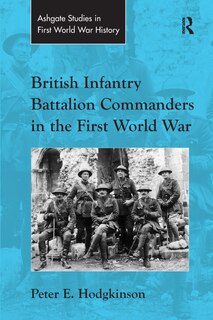 Front cover_British Infantry Battalion Commanders In The First World War