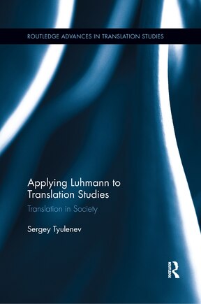 Applying Luhmann To Translation Studies: Translation In Society