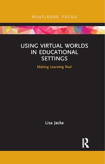 Front cover_Using Virtual Worlds In Educational Settings