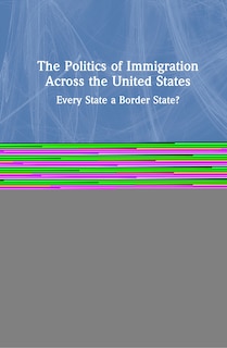 Couverture_The Politics of Immigration Across the United States