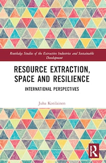 Front cover_Resource Extraction, Space and Resilience