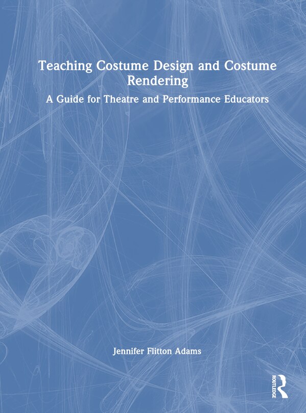 Couverture_Teaching Costume Design and Costume Rendering