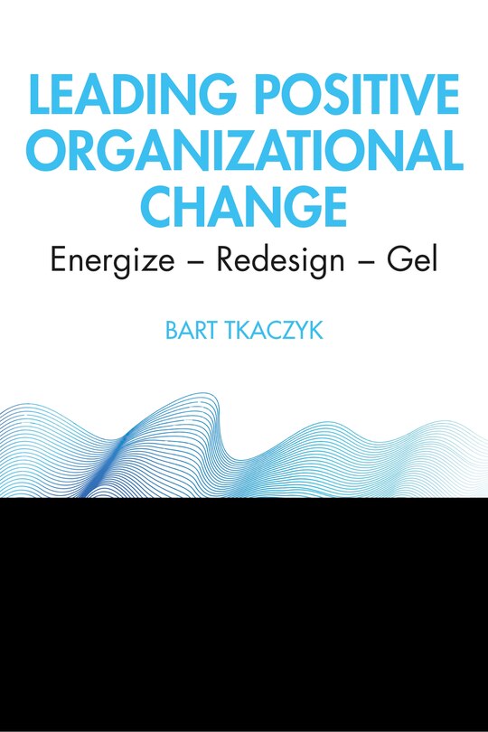 Front cover_Leading Positive Organizational Change