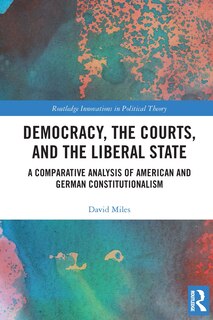 Front cover_Democracy, the Courts, and the Liberal State
