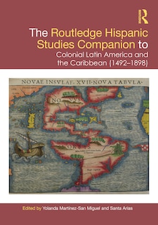 Couverture_The Routledge Hispanic Studies Companion to Colonial Latin America and the Caribbean (1492-1898)