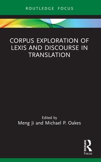 Front cover_Corpus Exploration of Lexis and Discourse in Translation