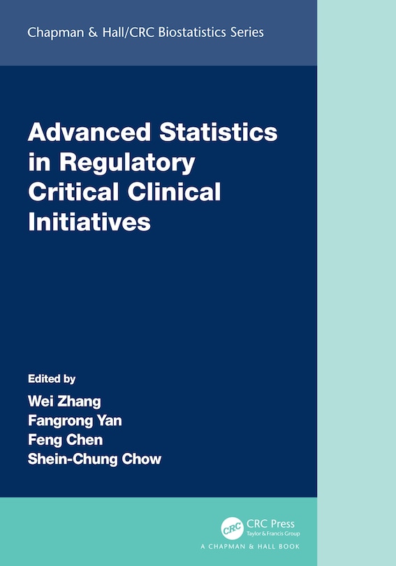 Front cover_Advanced Statistics in Regulatory Critical Clinical Initiatives
