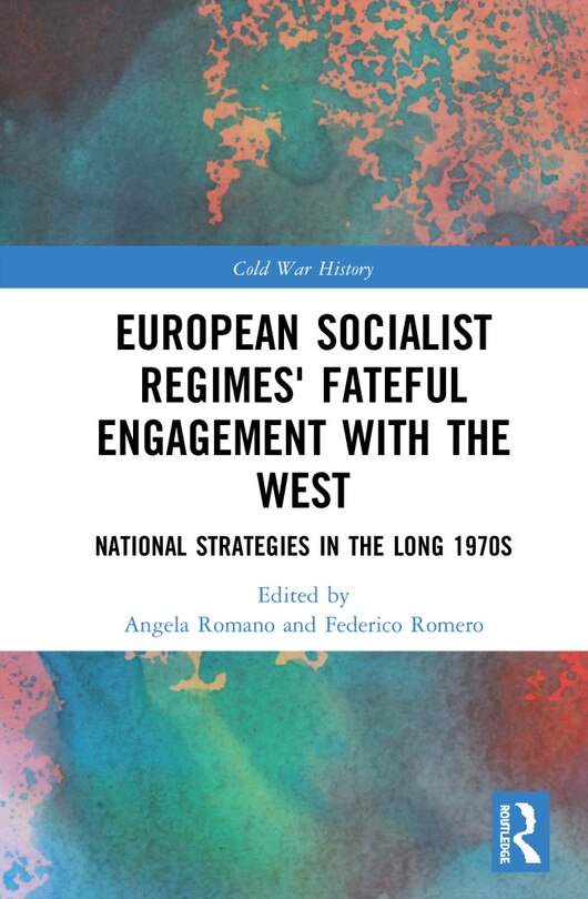 Couverture_European Socialist Regimes' Fateful Engagement with the West