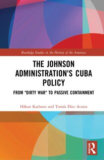 Couverture_The Johnson Administration's Cuba Policy