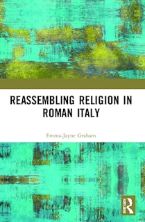 Front cover_Reassembling Religion in Roman Italy