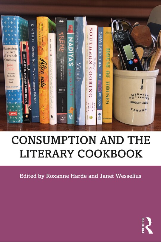 Front cover_Consumption And The Literary Cookbook