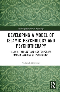 Front cover_Developing a Model of Islamic Psychology and Psychotherapy