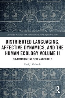 Front cover_Distributed Languaging, Affective Dynamics, and the Human Ecology Volume II