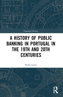 Front cover_A History of Public Banking in Portugal in the 19th and 20th Centuries