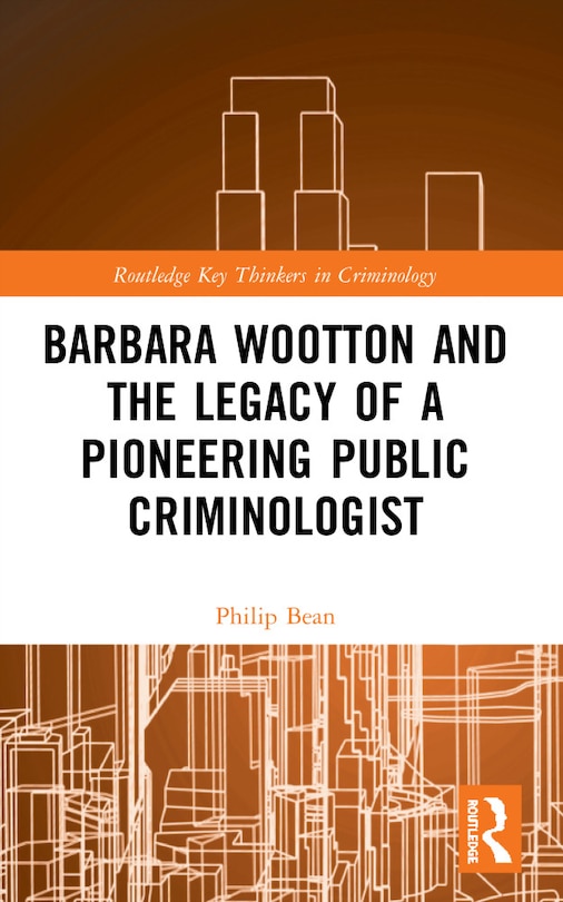 Front cover_Barbara Wootton and the Legacy of a Pioneering Public Criminologist