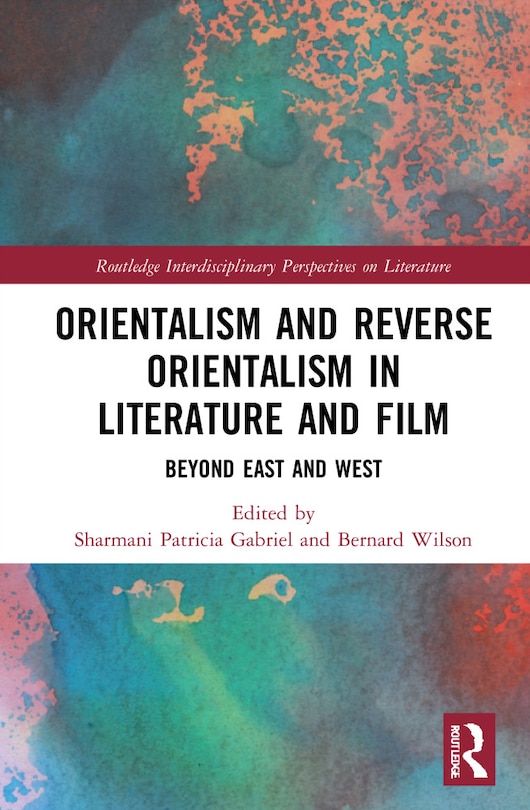 Couverture_Orientalism and Reverse Orientalism in Literature and Film
