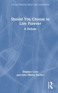 Front cover_Should You Choose to Live Forever?