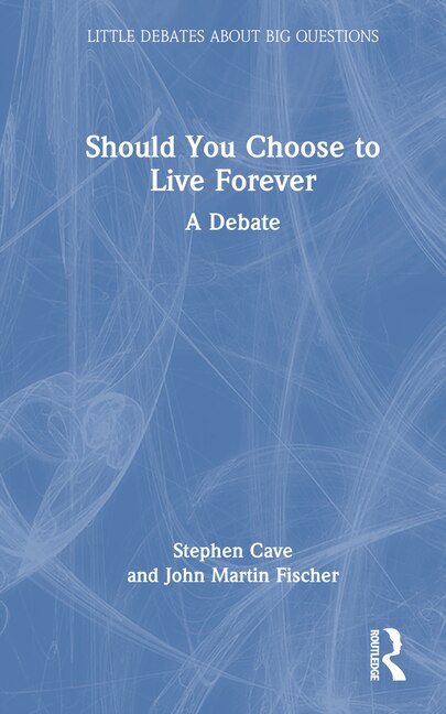 Front cover_Should You Choose to Live Forever?