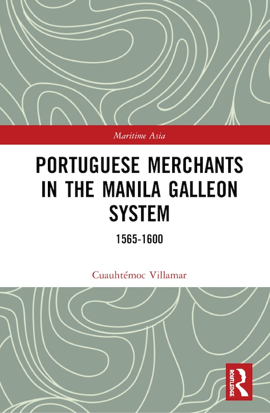 Front cover_Portuguese Merchants In The Manila Galleon System
