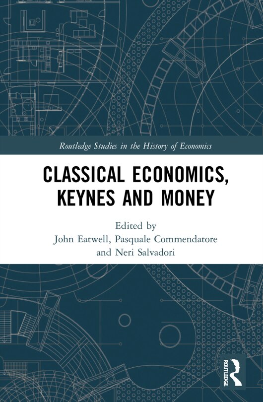 Front cover_Classical Economics, Keynes and Money
