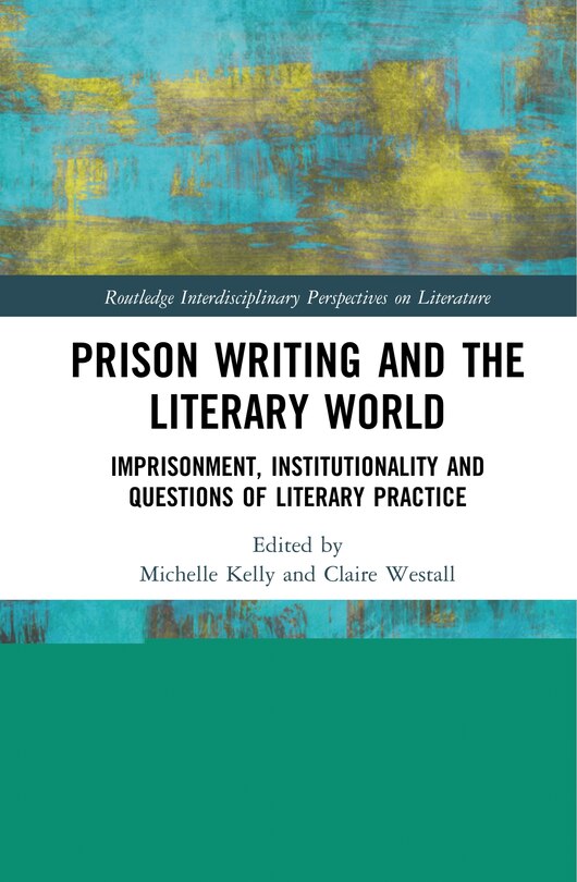 Front cover_Prison Writing And The Literary World