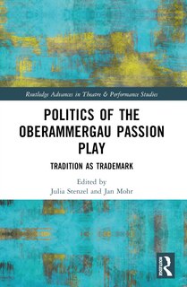 Front cover_Politics of the Oberammergau Passion Play