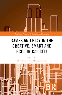 Front cover_Games and Play in the Creative, Smart and Ecological City
