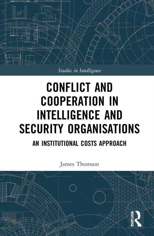 Couverture_Conflict And Cooperation In Intelligence And Security Organisations