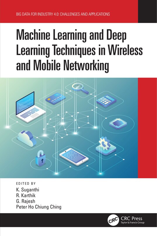 Front cover_Machine Learning And Deep Learning Techniques In Wireless And Mobile Networking Systems