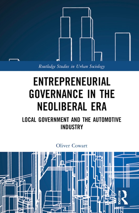 Front cover_Entrepreneurial Governance In The Neoliberal Era