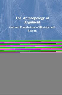 Front cover_The Anthropology Of Argument