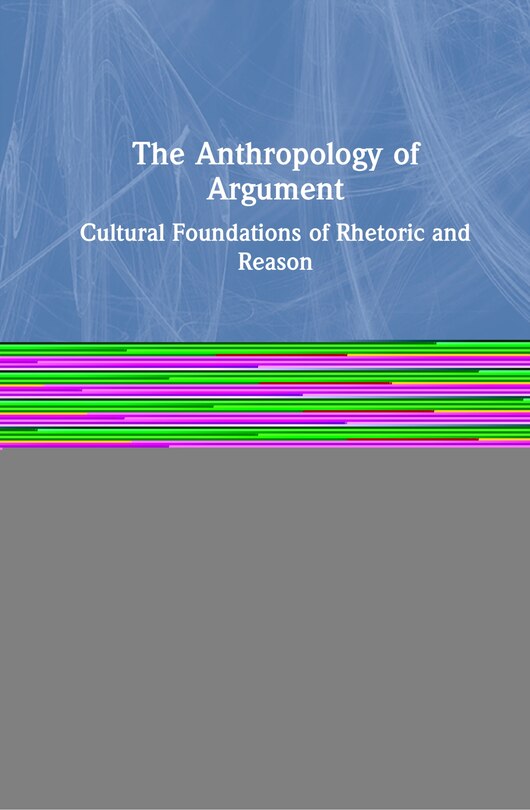 Front cover_The Anthropology Of Argument