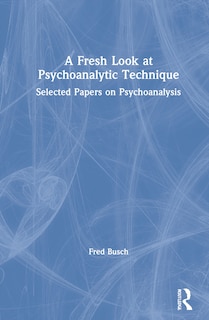Front cover_A Fresh Look at Psychoanalytic Technique