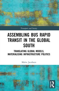 Front cover_Assembling Bus Rapid Transit in the Global South