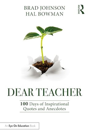 Dear Teacher: 100 Days Of Inspirational Quotes And Anecdotes