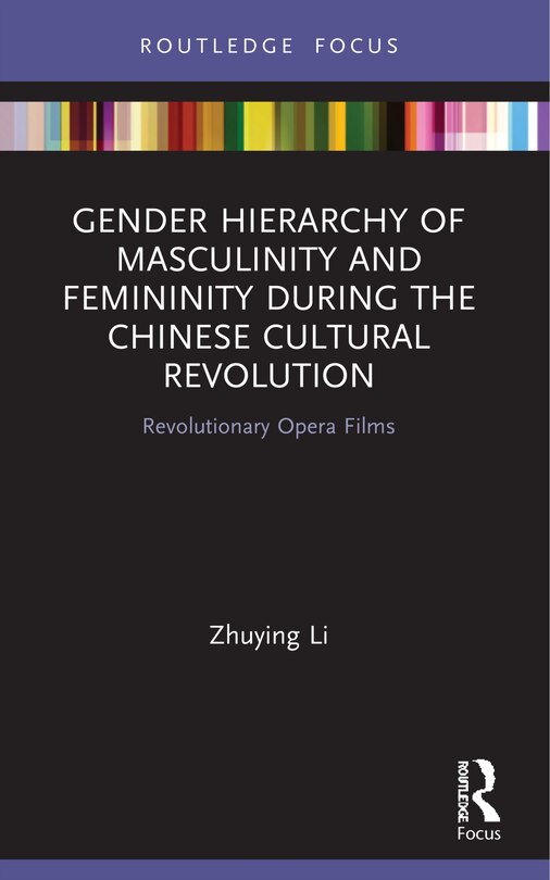 Front cover_Gender Hierarchy of Masculinity and Femininity during the Chinese Cultural Revolution