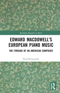 Couverture_Edward MacDowell's European Piano Music
