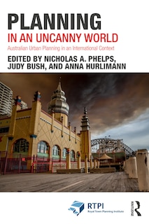 Planning in an Uncanny World: Australian Urban Planning in an International Context