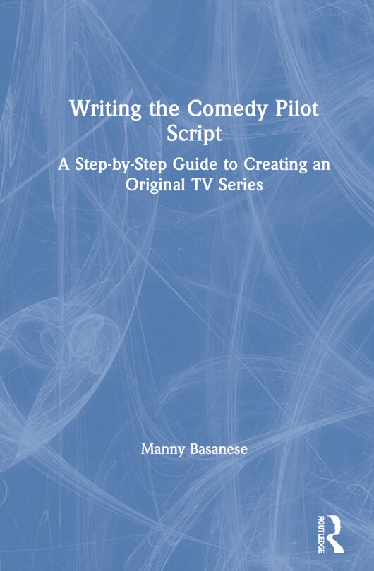 Front cover_Writing The Comedy Pilot Script