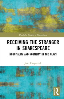 Front cover_Receiving the Stranger in Shakespeare
