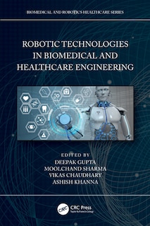 Front cover_Robotic Technologies In Biomedical And Healthcare Engineering
