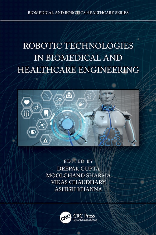 Front cover_Robotic Technologies In Biomedical And Healthcare Engineering