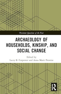 Front cover_Archaeology of Households, Kinship, and Social Change