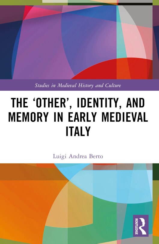 Couverture_The 'Other', Identity, and Memory in Early Medieval Italy