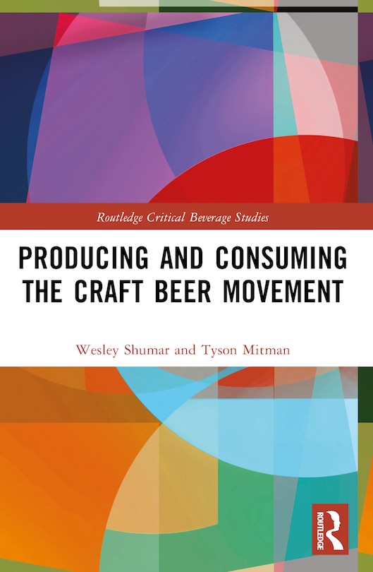Front cover_Producing and Consuming the Craft Beer Movement
