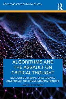 Front cover_Algorithms and the Assault on Critical Thought
