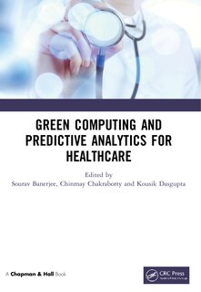 Front cover_Green Computing and Predictive Analytics for Healthcare